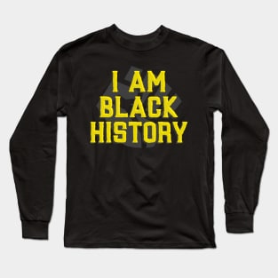 I Am Black History Long Sleeve T-Shirt